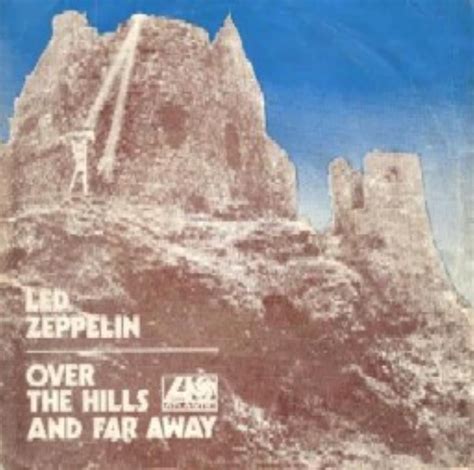Over the Hills and Far Away .